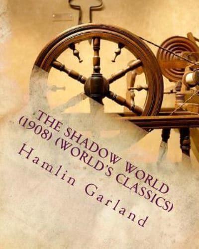 The Shadow World (1908) (World's Classics)
