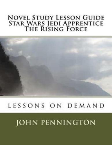 Novel Study Lesson Guide Star Wars Jedi Apprentice The Rising Force