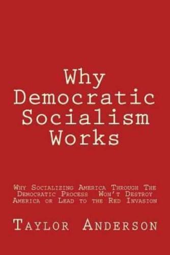 Why Democratic Socialism Works