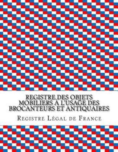 Registre Des Objets Mobiliers À L'usage Des Brocanteurs Et Antiquaires