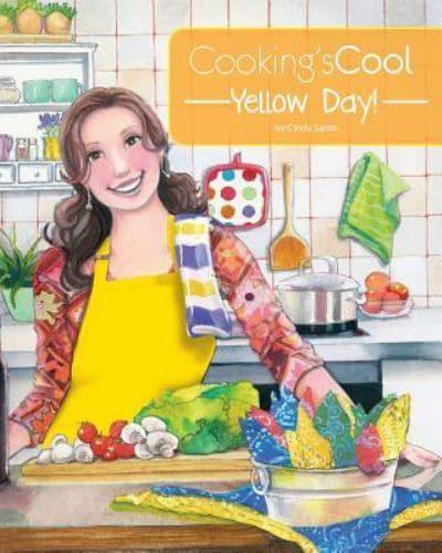 Cooking's Cool Yellow Day!