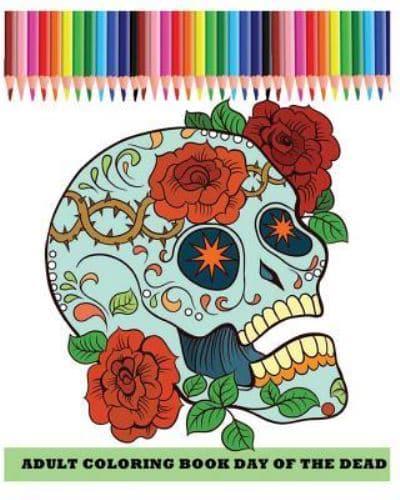 Adult Coloring Book Day Of The Dead