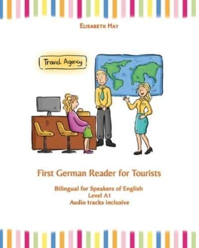 First German Reader for Tourists: bilingual for speakers of English Level A1