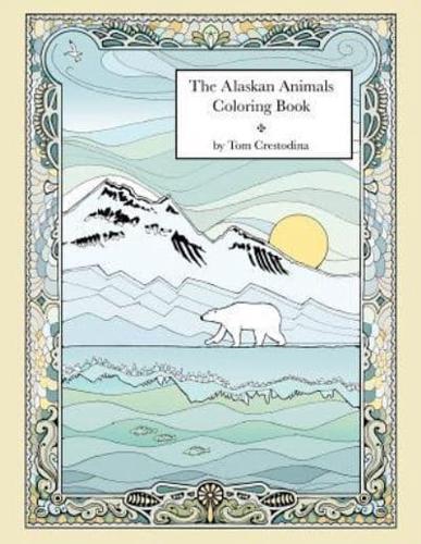 The Alaskan Animals Coloring Book