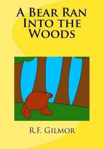 A Bear Ran Into the Woods