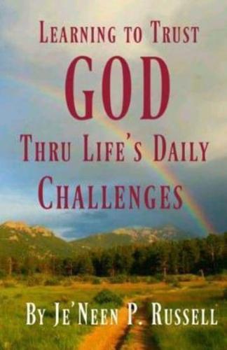 Learning to Trust God Thru Life's Daily Challenges