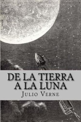 De La Tierra a La Luna (Spanish Edition)