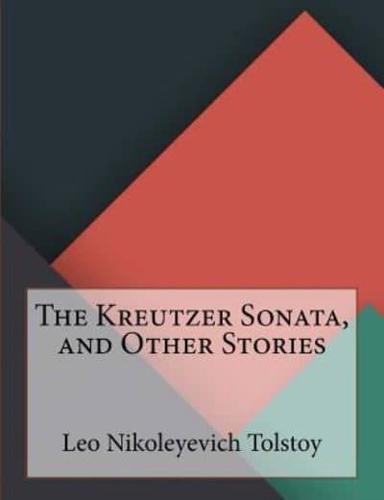 The Kreutzer Sonata, and Other Stories