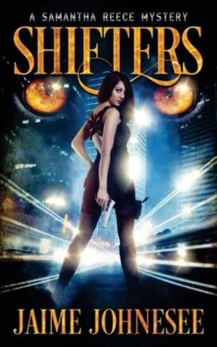 Shifters:  A Samantha Reece Mystery