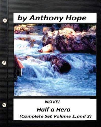 Half a Hero.NOVEL by Anthony Hope (Complete Set Volume 1, and 2)