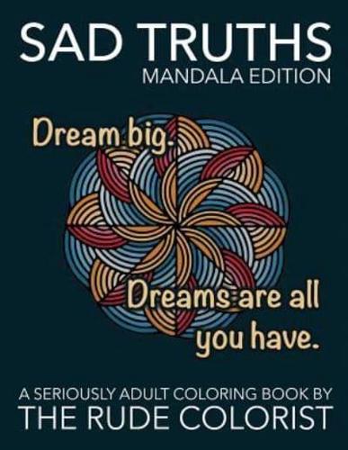 Sad Truths: Mandala Edition