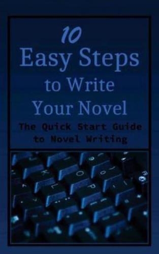 10 Easy Steps to Write Your Novel