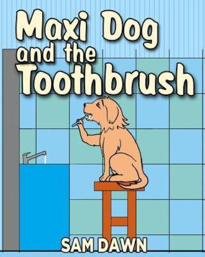 Maxi Dog and the Toothbrush