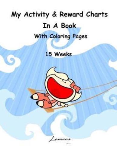 My Activity & Reward Charts in a Book With Coloring Pages (15 Weeks)