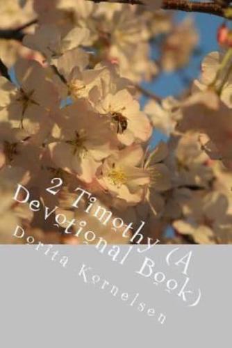 2 Timothy (A Devotional Book)