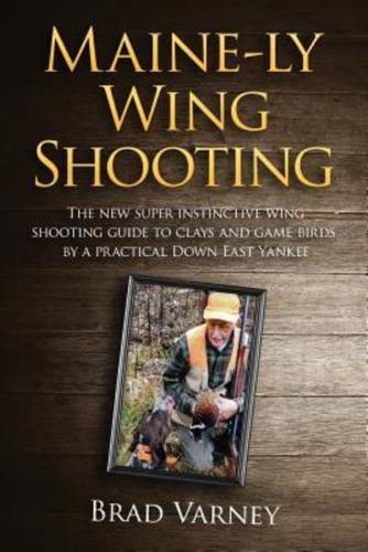 Maine-Ly Wing Shooting