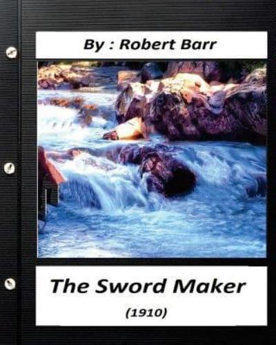The Sword Maker (1910) by Robert Barr