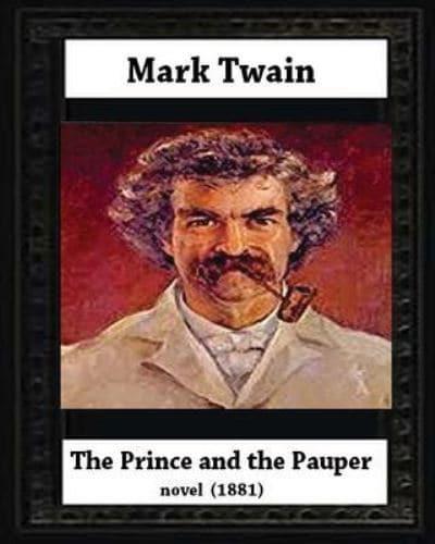 The Prince And The Pauper (1881) by Mark Twain (Author)