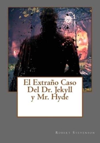 El Extrano Caso Del Dr. Jekyll Y Mr. Hyde