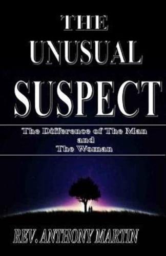 THE UNUSUAL SUSPECT ~The Difference of The Man and The Woman: The Difference of The Man and The Woman