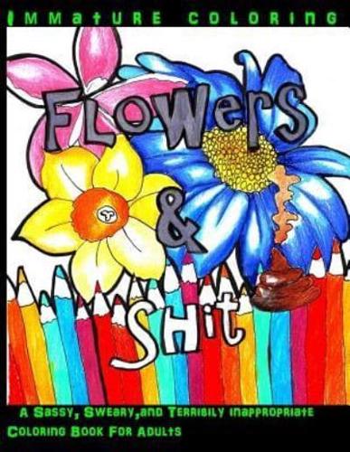 Flowers & Shit