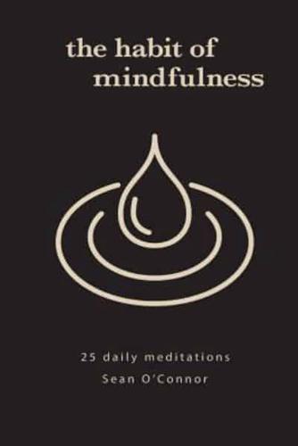 The Habit of Mindfulness