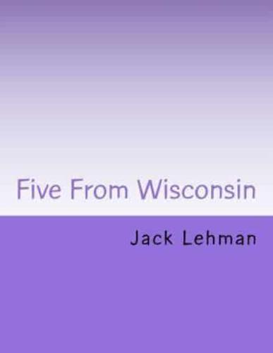 Five from Wisconsin