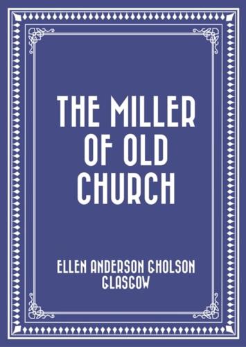 Miller Of Old Church