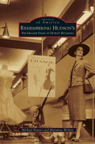 Remembering Hudson's: The Grand Dame of Detroit Retailing