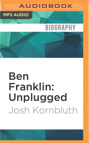 Ben Franklin: Unplugged