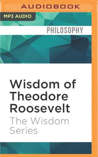 Wisdom of Theodore Roosevelt