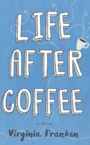 Life After Coffee