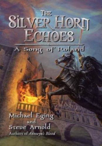 The Silver Horn Echoes: A Song of Roland