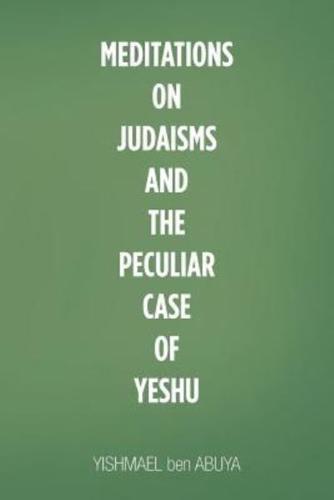 Meditations on Judaisms and the Peculiar Case of Yeshu