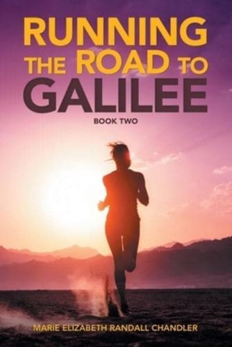 Running the Road to Galilee: Book Two