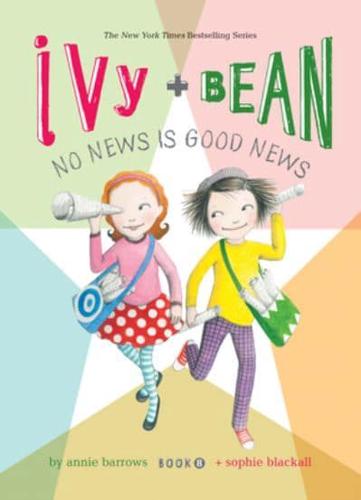 Ivy + Bean. No News Is Good News