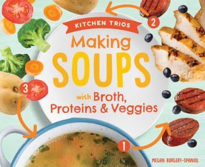 Making Soups With Broth, Proteins & Veggies