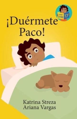 !Duermete Paco!