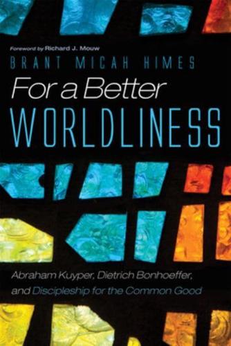 For a Better Worldliness