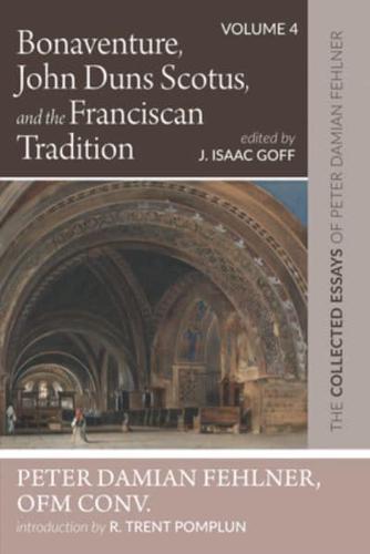 Bonaventure, John Duns Scotus, and the Franciscan Tradition
