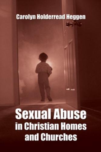 Sexual Abuse in Christian Homes and Churches