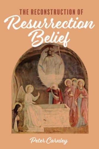 The Reconstruction of Resurrection Belief