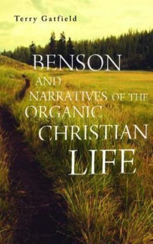 Benson and Narratives of the Organic Christian Life