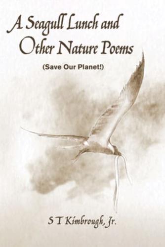 A Seagull Lunch and Other Nature Poems: (Save Our Planet!)