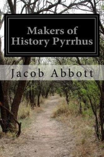 Makers of History Pyrrhus