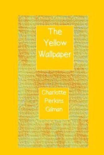 The Yellow Wallpaper