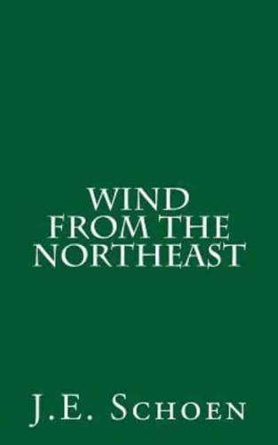 Wind from the Northeast