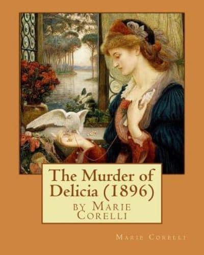 The Murder of Delicia (1896), by Marie Corelli