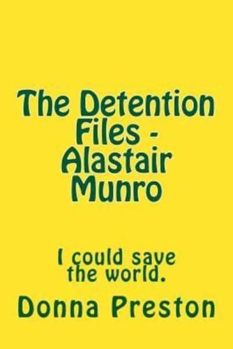 The Detention Files - Alastair Munro