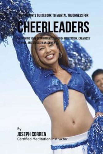 The Students Guidebook To Mental Toughness For Cheerleaders